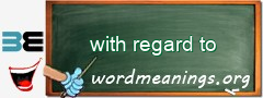 WordMeaning blackboard for with regard to